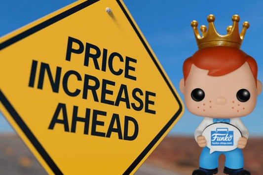 We have heard Funko may be raising their prices!